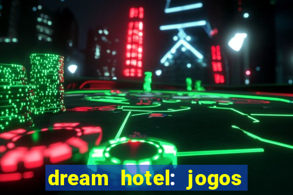 dream hotel: jogos de hotel